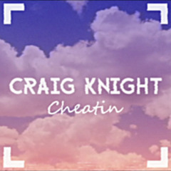 Craig Knight - Cheatin