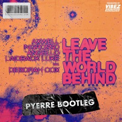 SHM - Leave the World Behind (PYERRE Bootleg)
