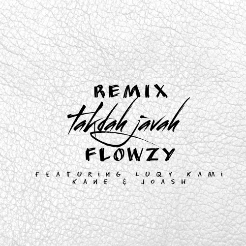 Takdah Javah (Remix) feat. Luqy, Kami Kane & Joash