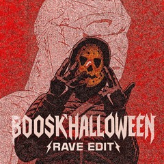 BOOSK’HALLOWEEN (Rave Edit)