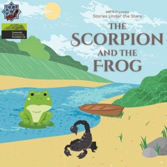Episode 26: Stories Under the Stars - The Scorpion and the Frog