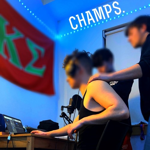 CHAMPS. (ft. C & Bobby)
