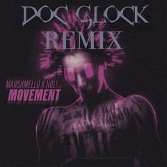 Marshmello X HOL! - Movement (Doc Glock Reload)
