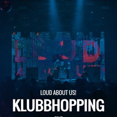 LOUD ABOUT US! - Klubbhopping (Bootleg)