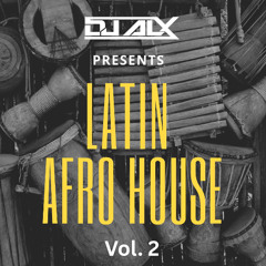 Latin Afro House 2025 - Vol. 2 (DJ ALX)