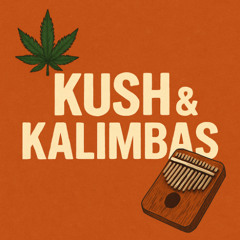 kush & KALIMBAS