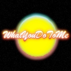 WhatYouDoToMe by It'zChevy x TripleMZay