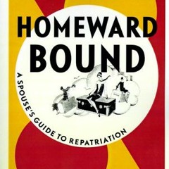 [READ] [EBOOK EPUB KINDLE PDF] Homeward Bound : A Spouse's Guide to Repatriation by  Robin Pascoe �