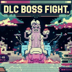 DLC Boss Fight!