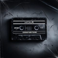 HYXR Set / Schranz/Hard Techno
