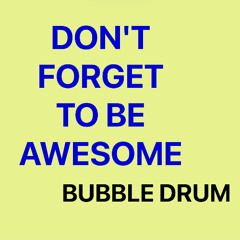 Don't Forget to Be Awesome
