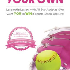 free EPUB 📔 A League Of Your Own: Leadership Lessons with All-Star Athletes Who Want