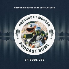 Podcast Bowl – Episode 259 : Oregon en route vers les playoffs