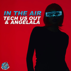 [PREV] Tech Us Out & Angelala / In The Air