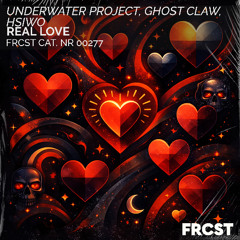 UnderWater Project, Ghost Claw & Hsiwo - Real Love