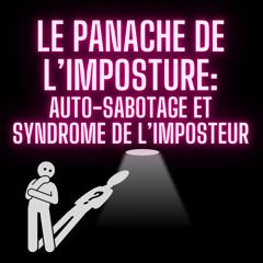 Le panache de l'imposture: Syndrome de l'imposteur et auto-sabotage du musicien