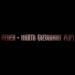 Hedex X Eksman - MHITR (REVANVNT Flip)