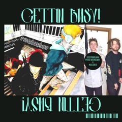 Gettin Busy! (Prod. wrongway! x molores)