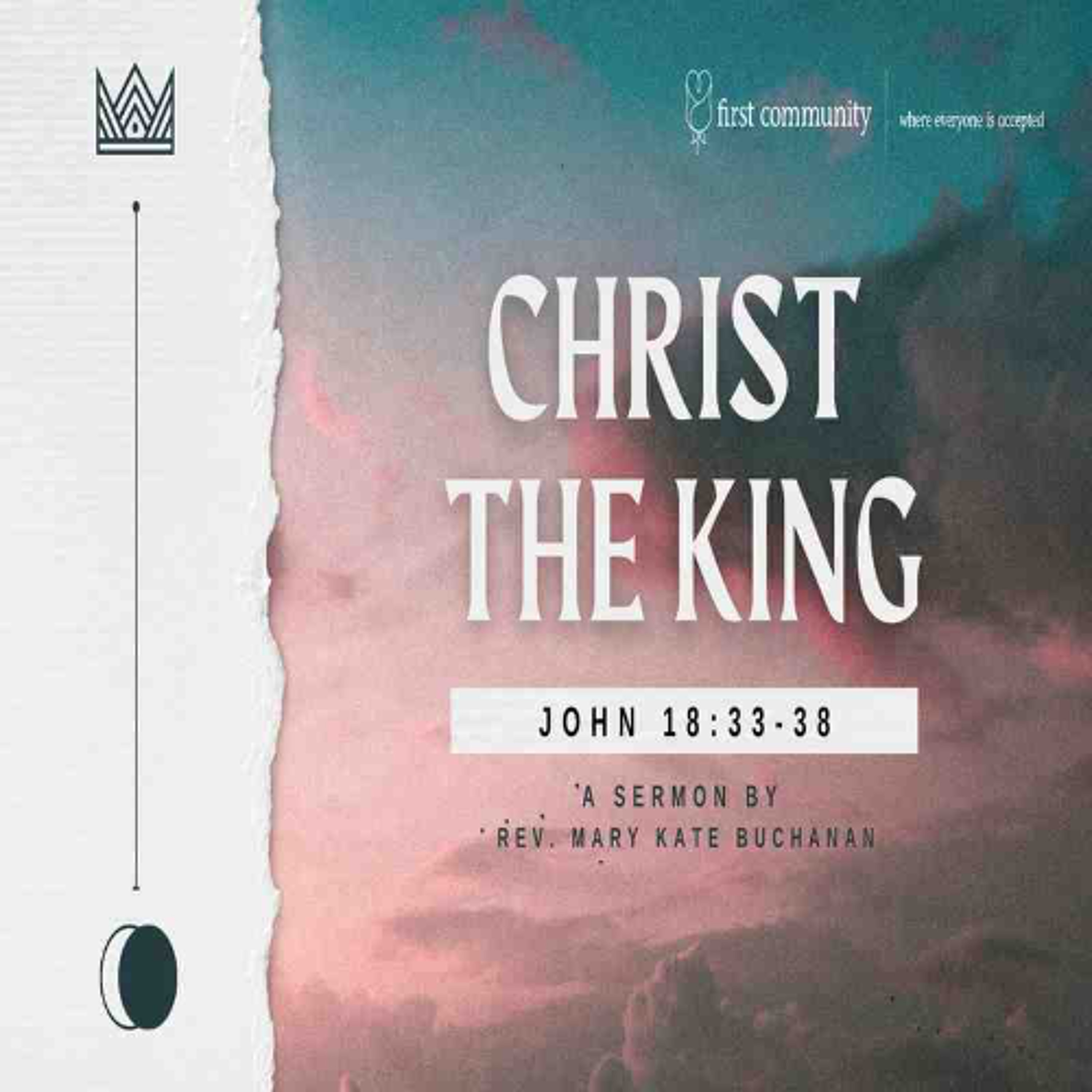 First Community Church 11.24.24 Mary Kate Buchanan- Sermon, Christ the King episode artwork