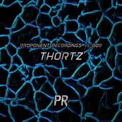 PROPONENT RECORDINGS \\ 009 - THORTZ