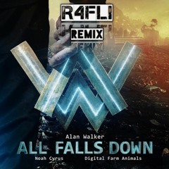 Alan Walker - All Falls Down ( R4FLI Remix ) [ Free Download ]