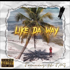 Like Da Way - Jwinniez Ft Jas (Remix) **Lyrics Credits Icey P**