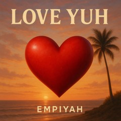 Empiyah - Love yuh (Story book Riddim)
