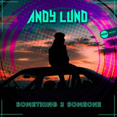 Andy Lund - Something 2 Someone