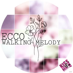Ecco - Walking Melody (Original Mix)