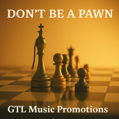 Don't Be A Pawn (remastered)