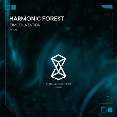 Harmonic Forest - Time Dilatation (Original Mix)