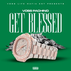 Voss  Pachino - Get Blessed