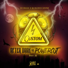 Dj Biggs X RichLinxx Sound - Custom Part 3 (AFTERDARK VS POWERCUT)