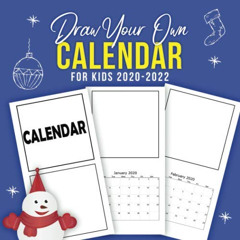 Access PDF ✓ Draw Your Own Calendar For Kids 2020-2022: A 2 Year Wall Calendar For Ki