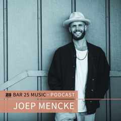 Bar 25 Music Podcast #162 - Joep Mencke