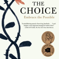 [Download] EBOOK 📧 The Choice: Embrace the Possible by  Dr. Edith Eva Eger PDF EBOOK