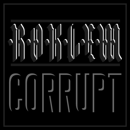 Roklem - Corrupt (Clip) - Unsigned -
