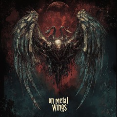 On Metal Wings