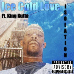 Ice Cold Love ft. King Kutta