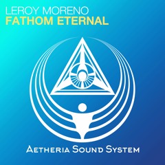 Leroy Moreno  - Fathom Eternal (Extended Mix)