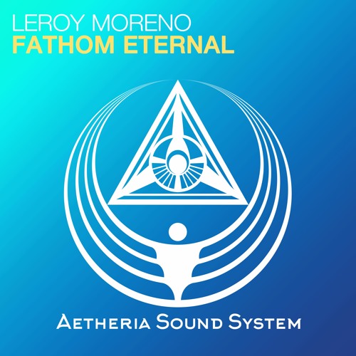 Leroy Moreno  - Fathom Eternal (Extended Mix)