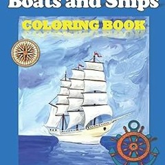 [PDF@] Boats and Ships: Coloring Book for ages 5-9 (Coloring Books) * Leyla V Gromov (Author),L