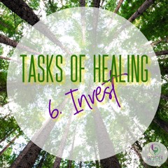 BLOG TALK Healing Step Six INVEST