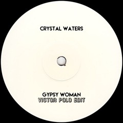Crystal Waters - Gypsy Woman (Victor Polo EDIT)