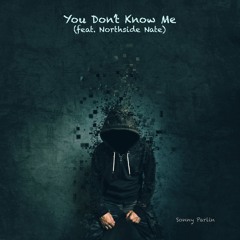 You Don't Know Me (feat. Northside Nate)