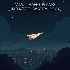M.I.A. - Paper Planes (Uncharted Waters DnB Remix)