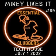 (TECH HOUSE) MIKEY LIKES IT - ESSENTIAL CLUBBERS RADIO | July 1 2022