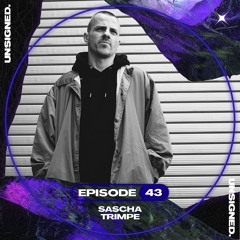 unsigned.radio 043 - Sascha Trimpe