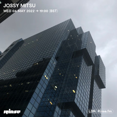 Jossy Mitsu - 04 May 2022