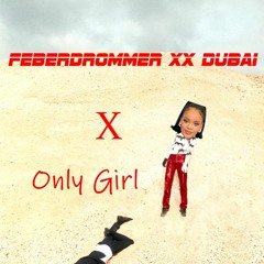 Feberdrømmer Xx Dubai X Only Girl (In The World)